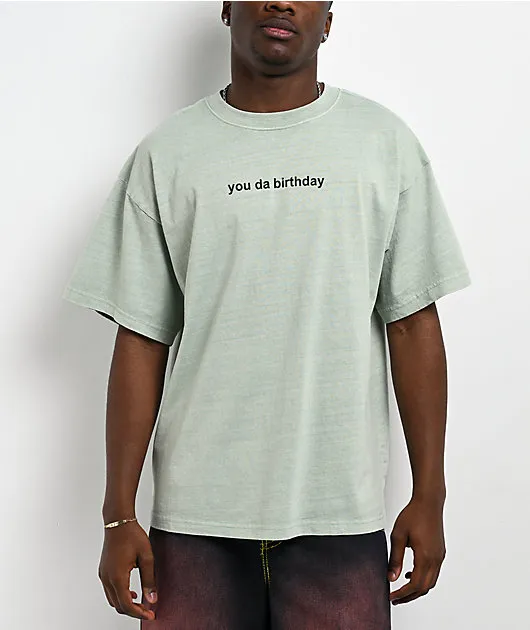You Da Birthday Light Green T-Shirt